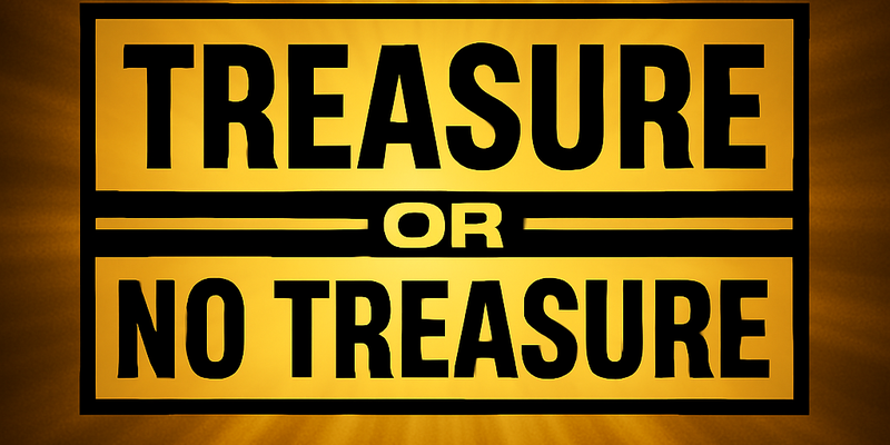 Treasure or No Treasure
